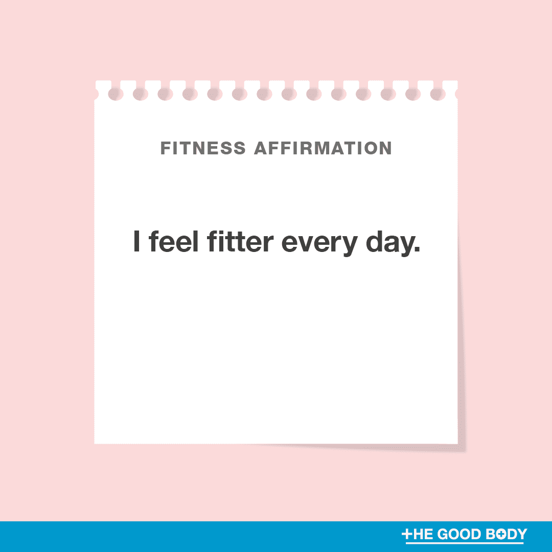 I feel fitter every day.