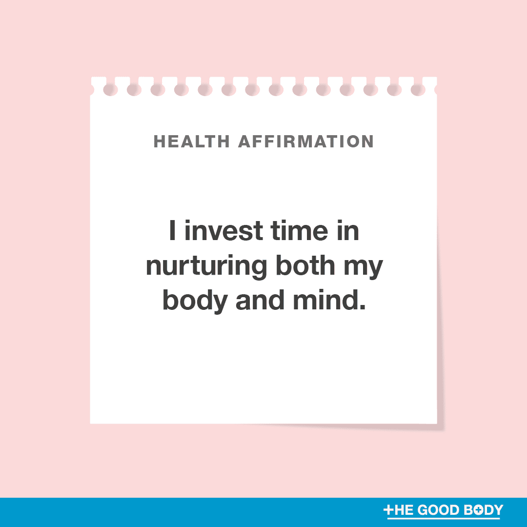 I invest time in nurturing both my body and mind.