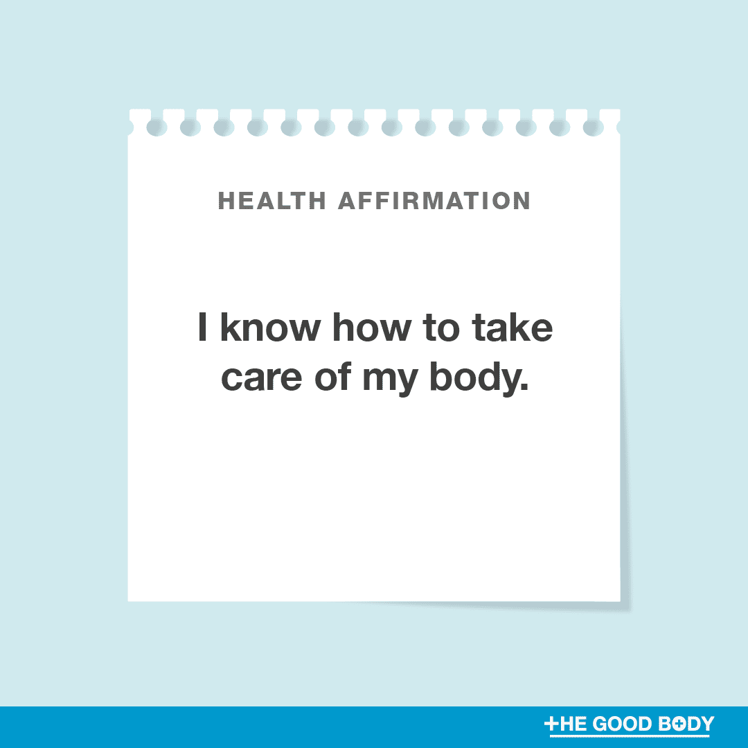 I know how to take care of my body.