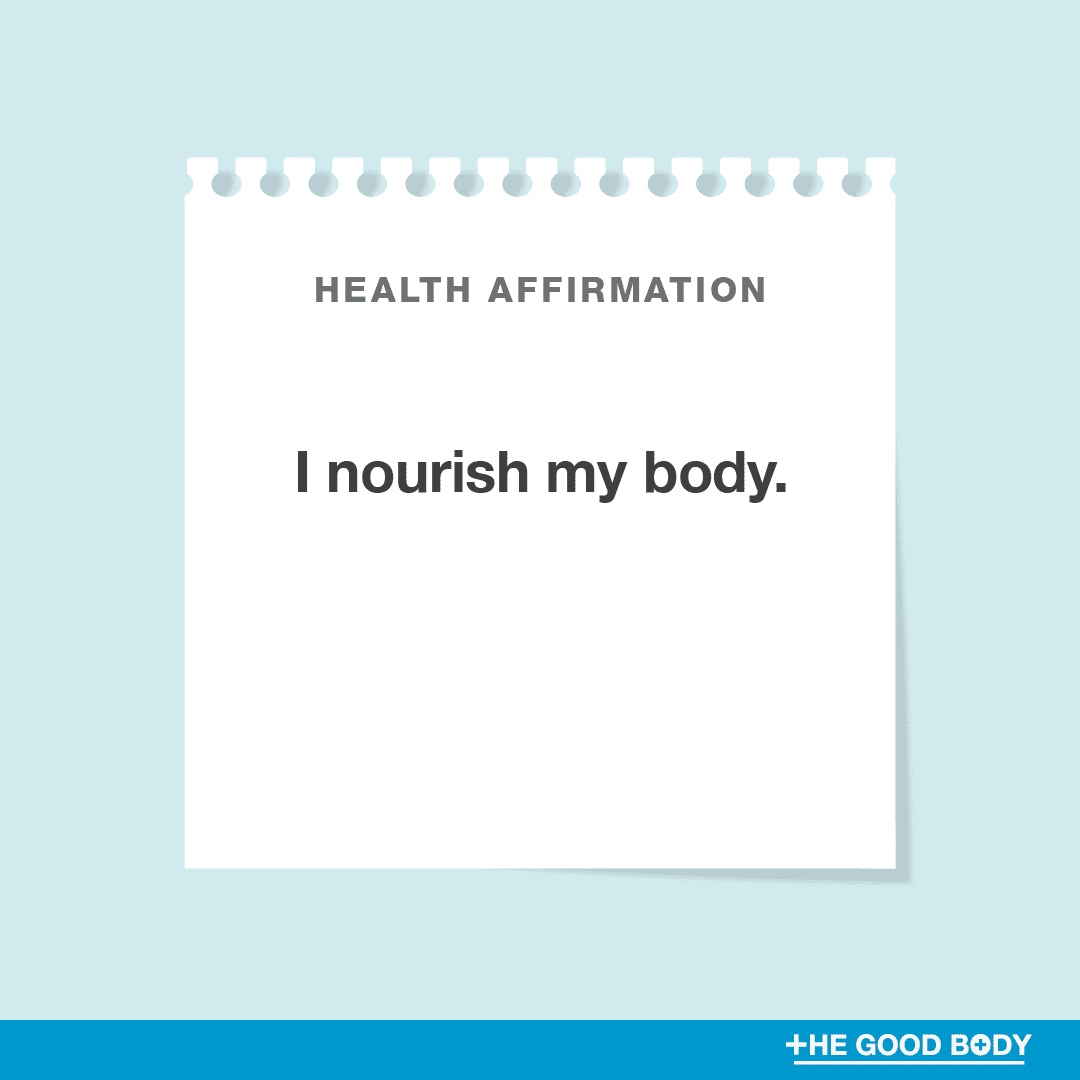 I nourish my body.