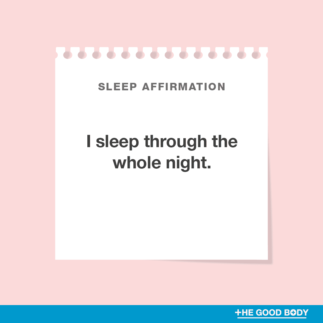 I sleep through the whole night.