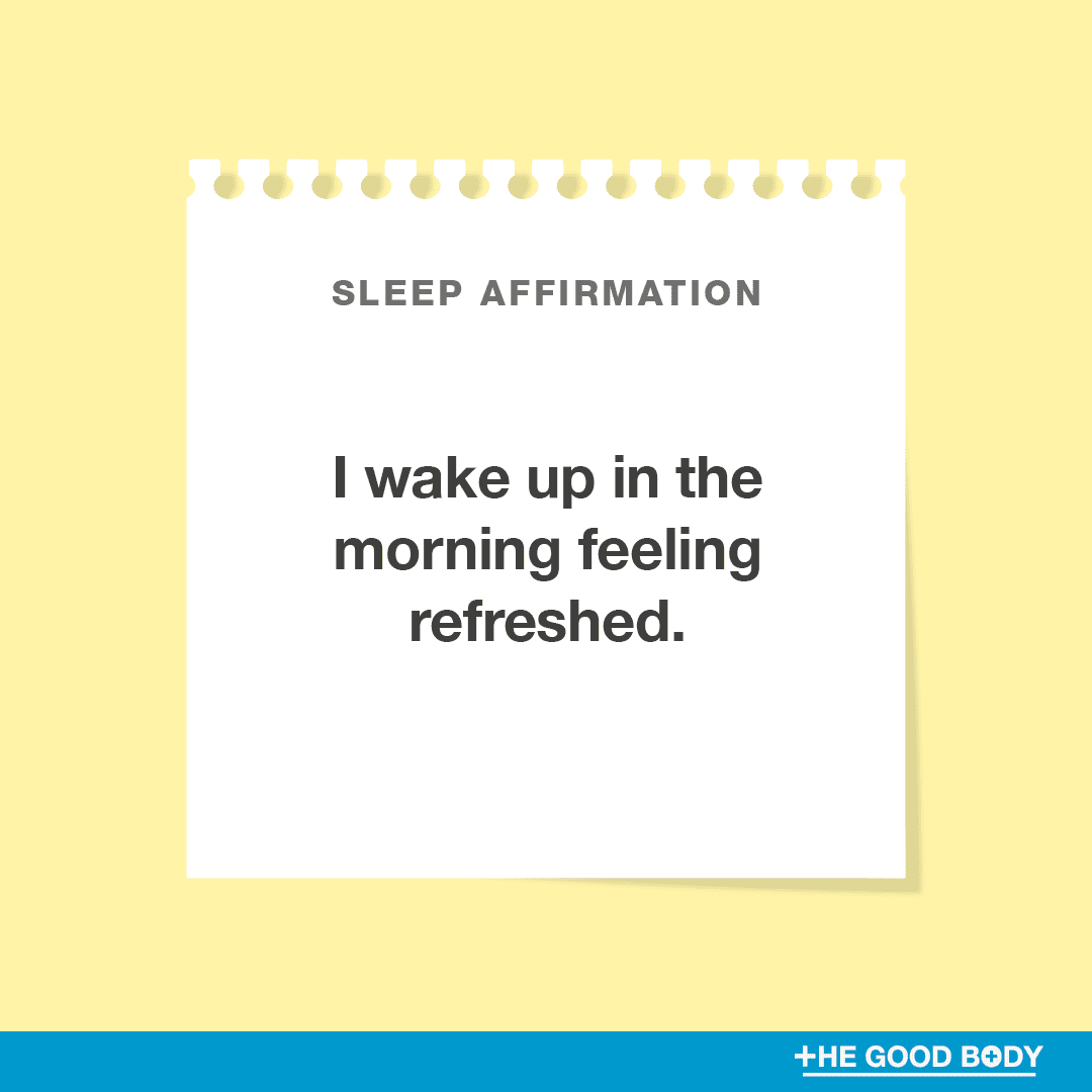 I wake up in the morning feeling refreshed.