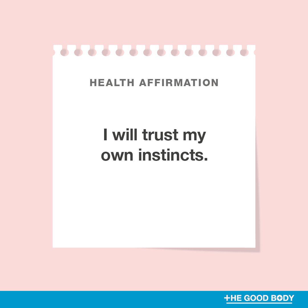 I will trust my own instincts.