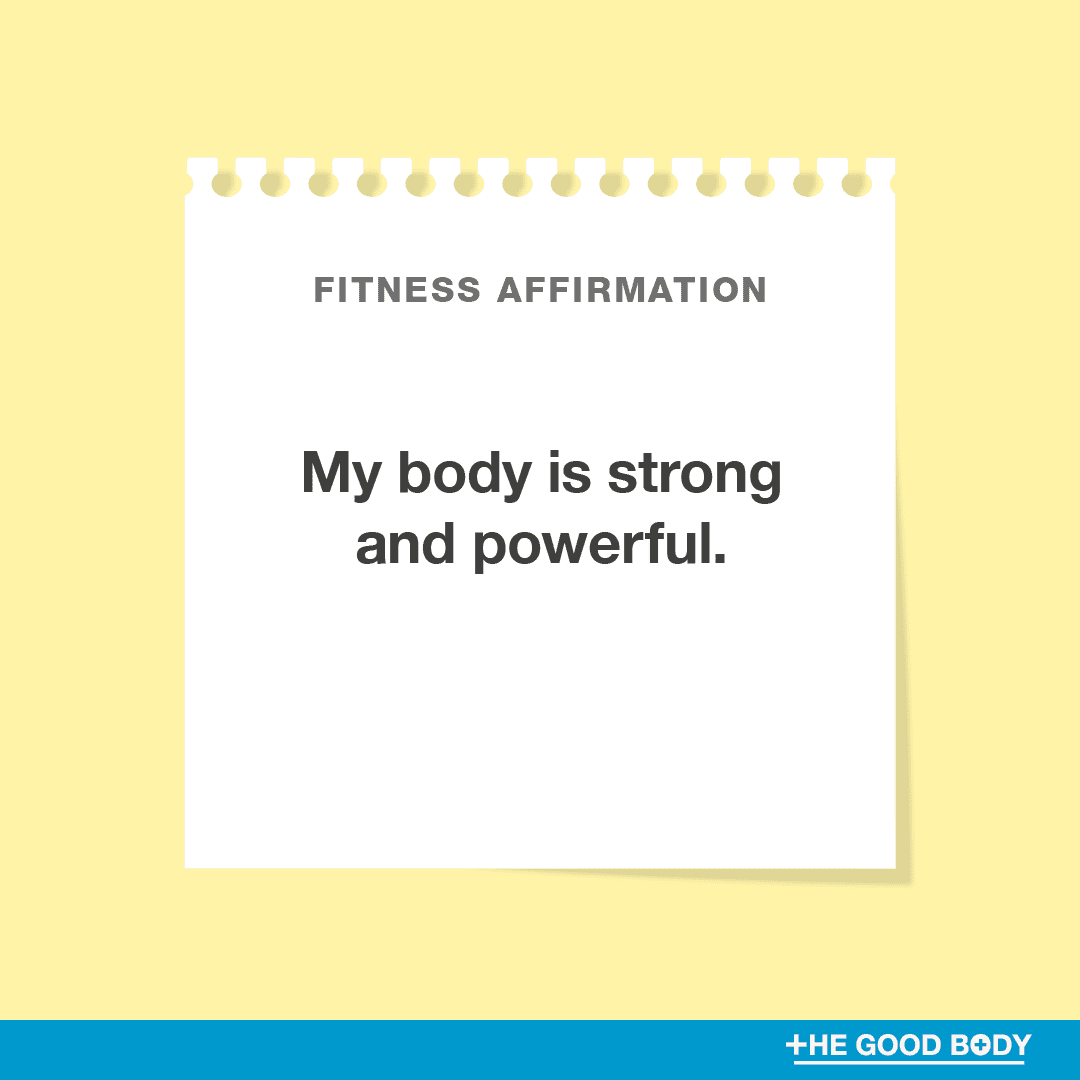 My body is strong and powerful.