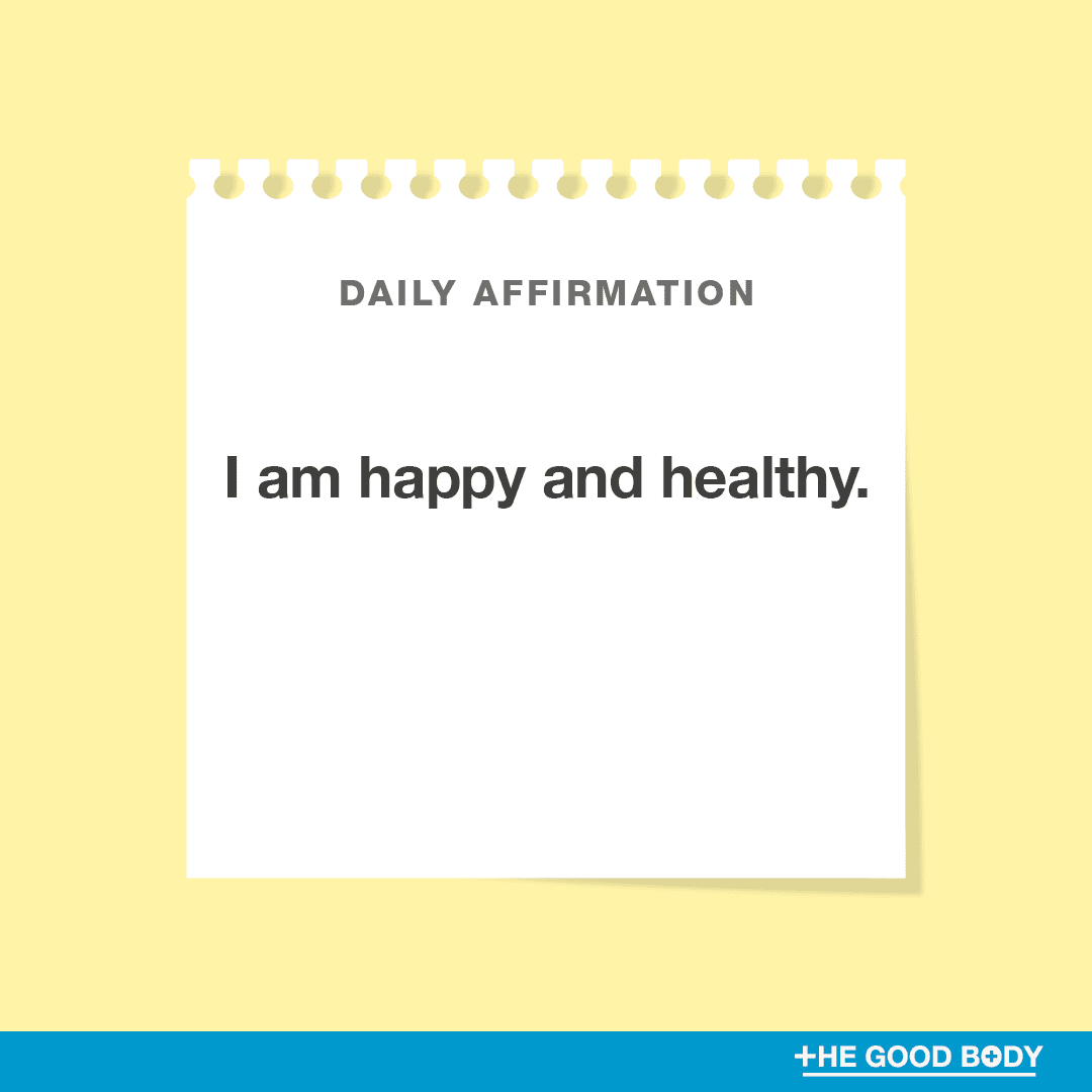 I am happy and healthy.