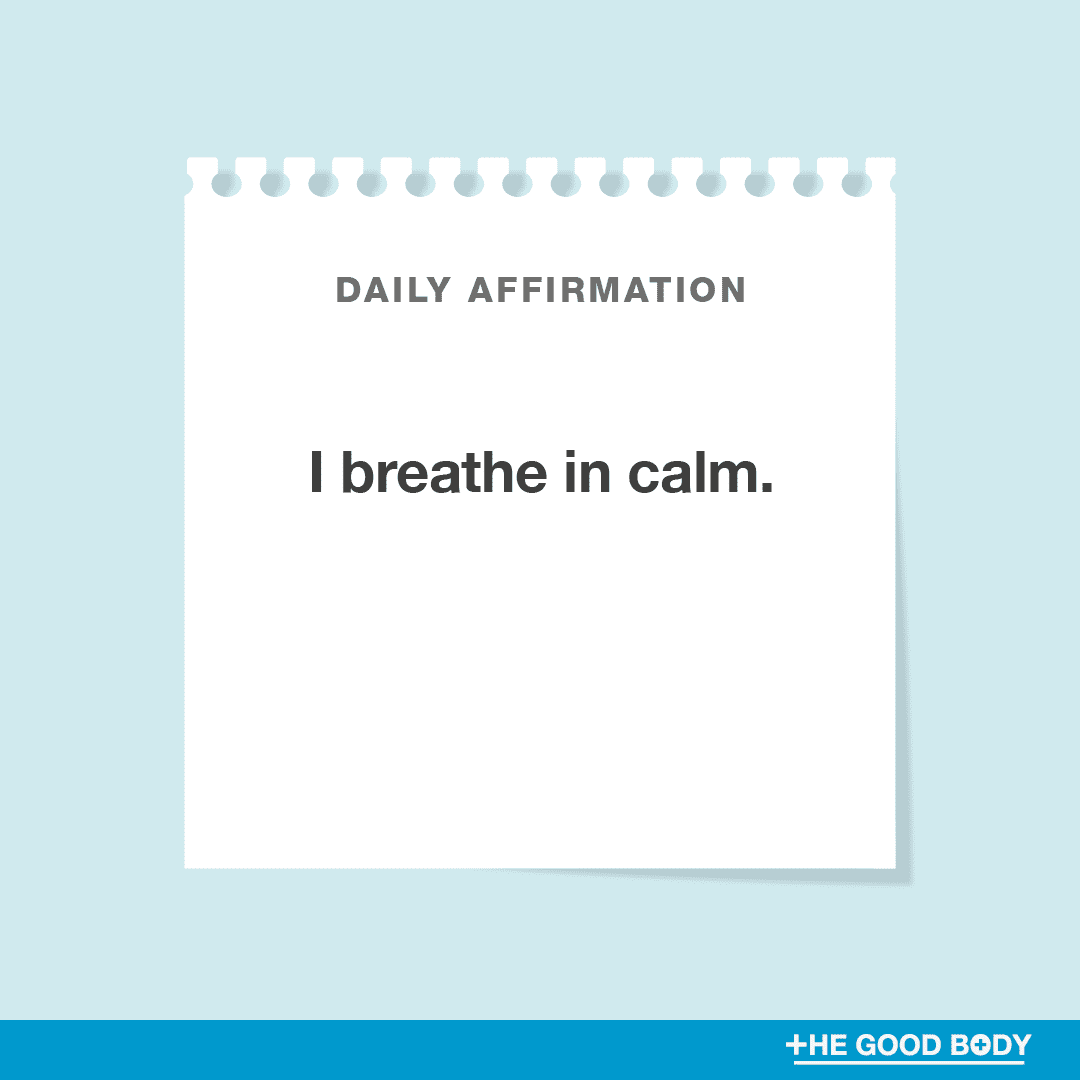 I breathe in calm.