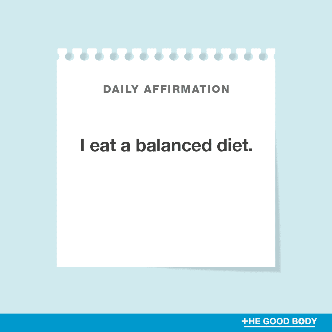 I eat a balanced diet.