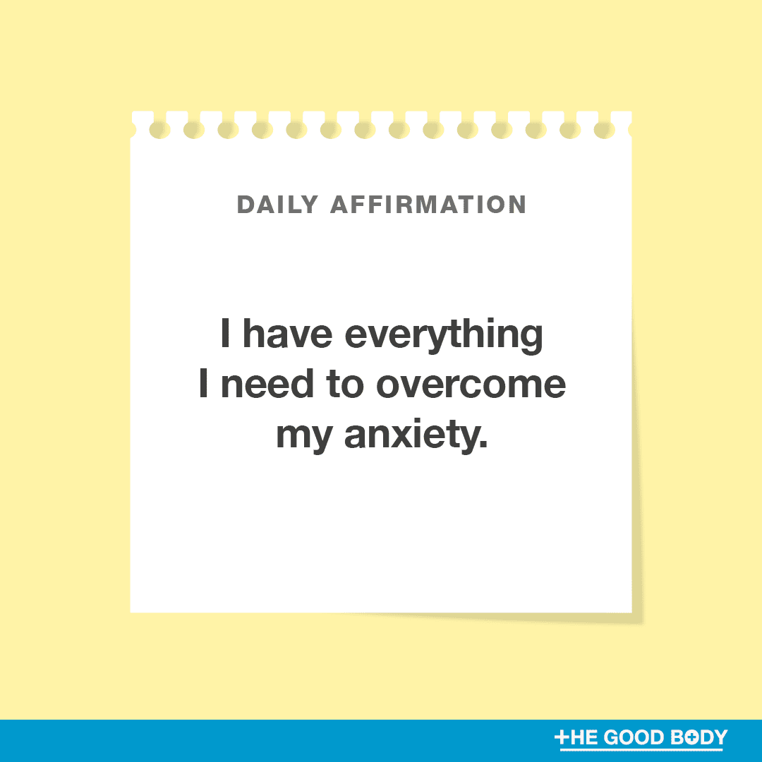 I have everything I need to overcome my anxiety.