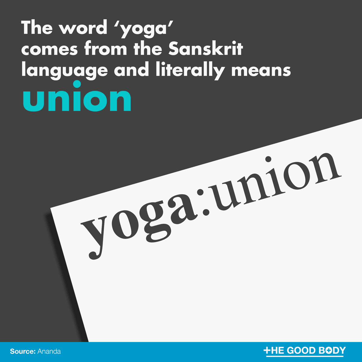 The word 'yoga' comes from the Sanskrit language and literally means 'union'