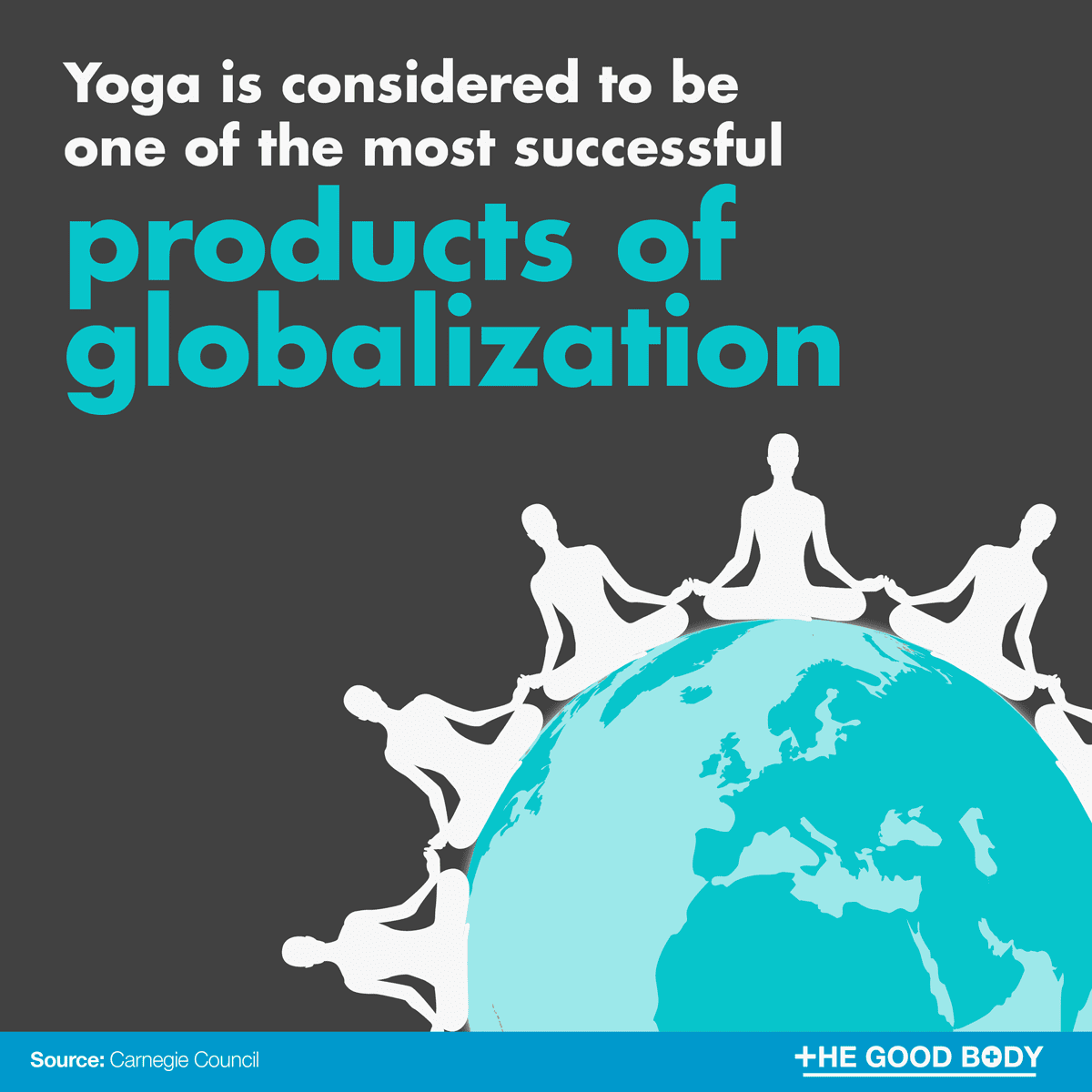 Yoga is considered to be one of the most successful products of globalization