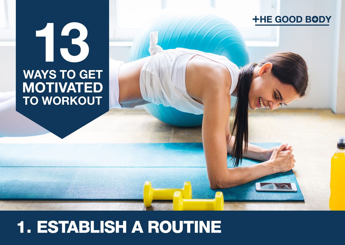 Establish a routine to get motivated to workout