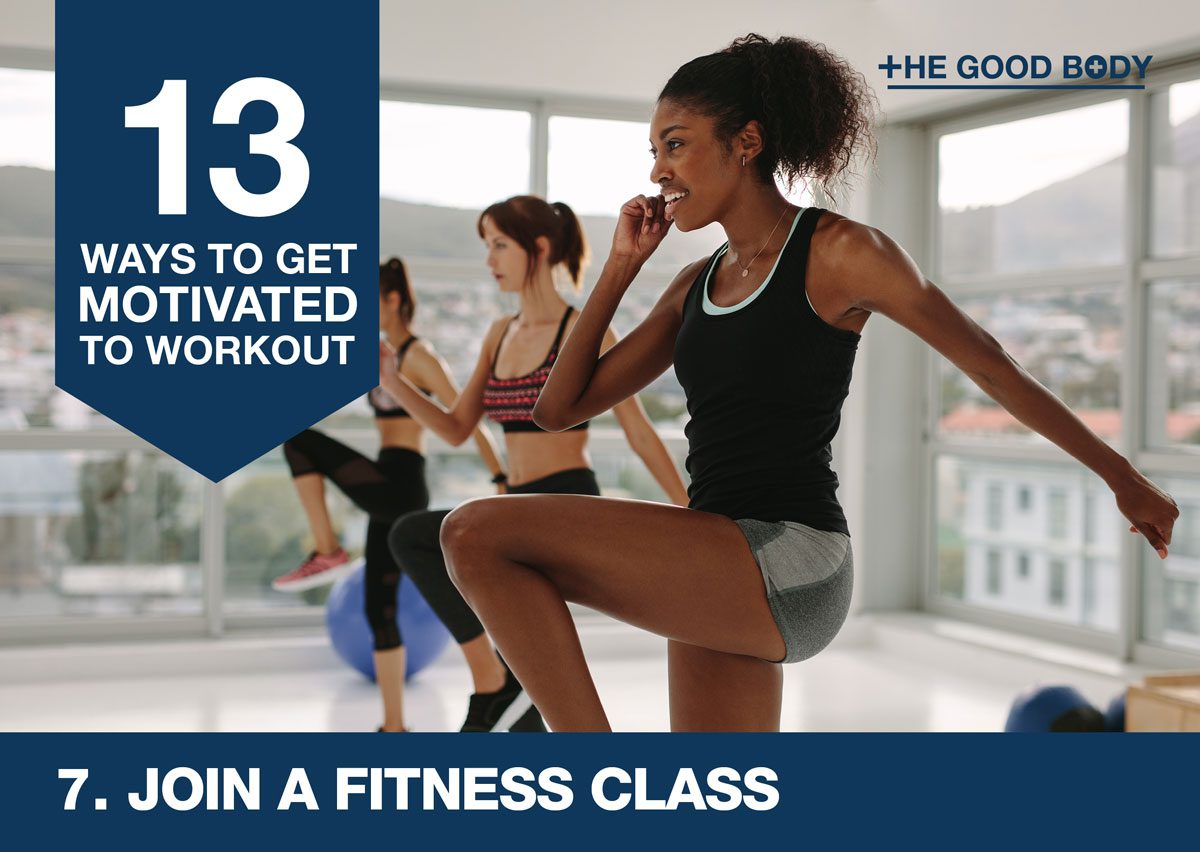 Join a fitness class to get motivated to workout