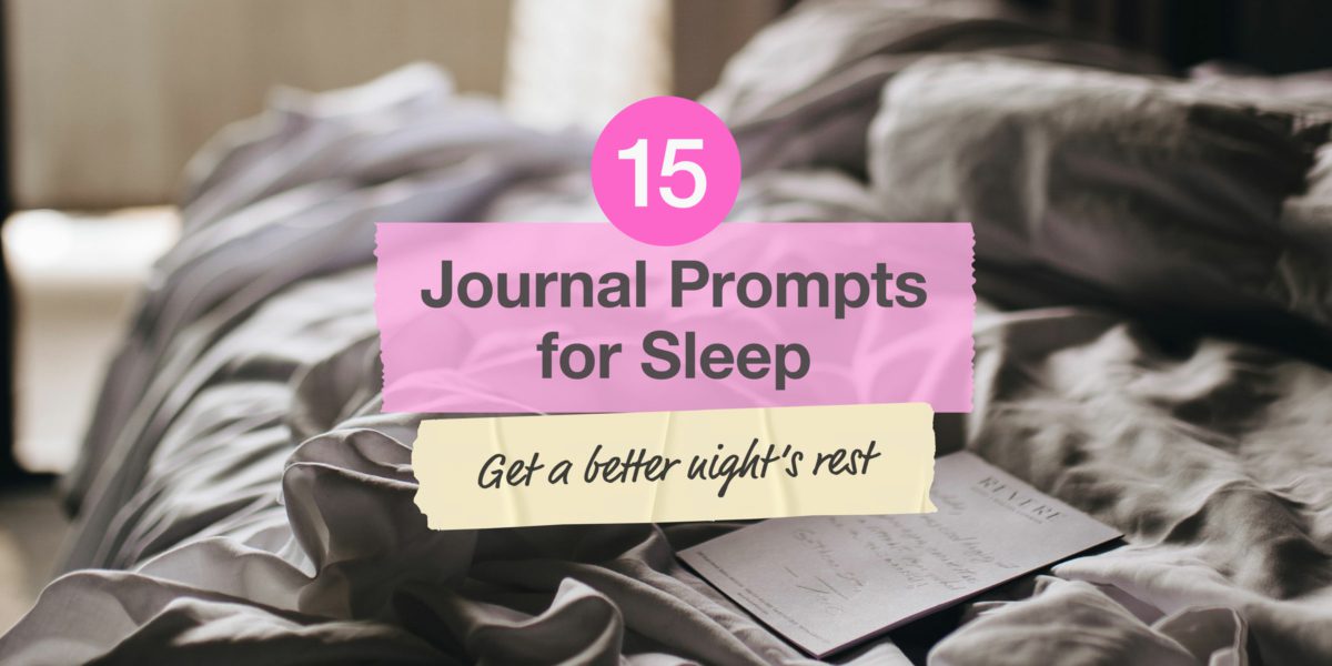 Journal Prompts for Sleep: Get a better night's rest