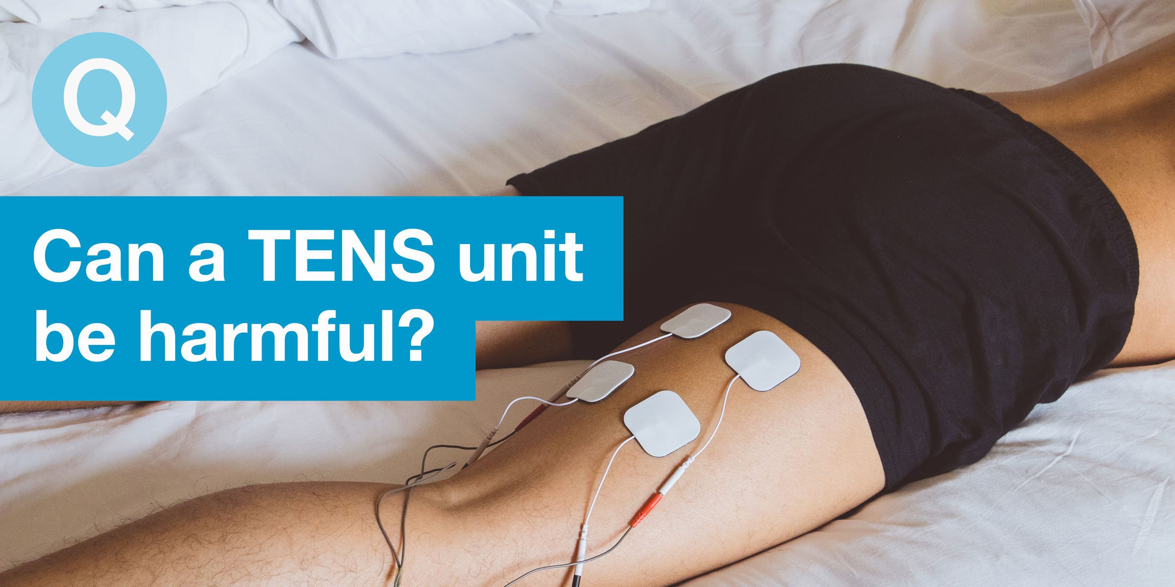Can a TENS Unit Be Harmful?