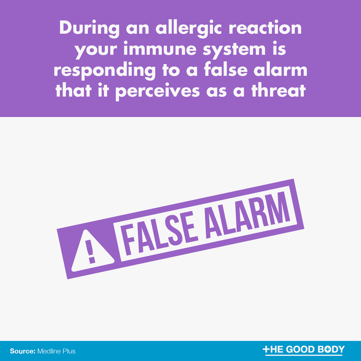 During an allergic reaction your immune system is responding to a false alarm that it perceives as a threat