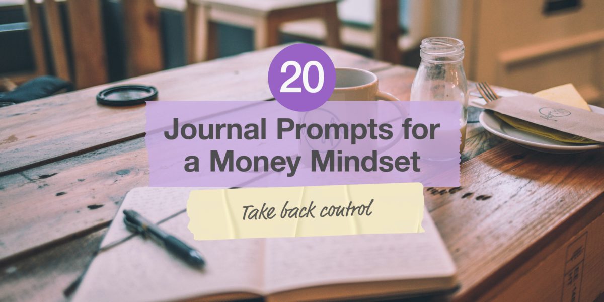 Journal Prompts for a Money Mindset: Take Back Control