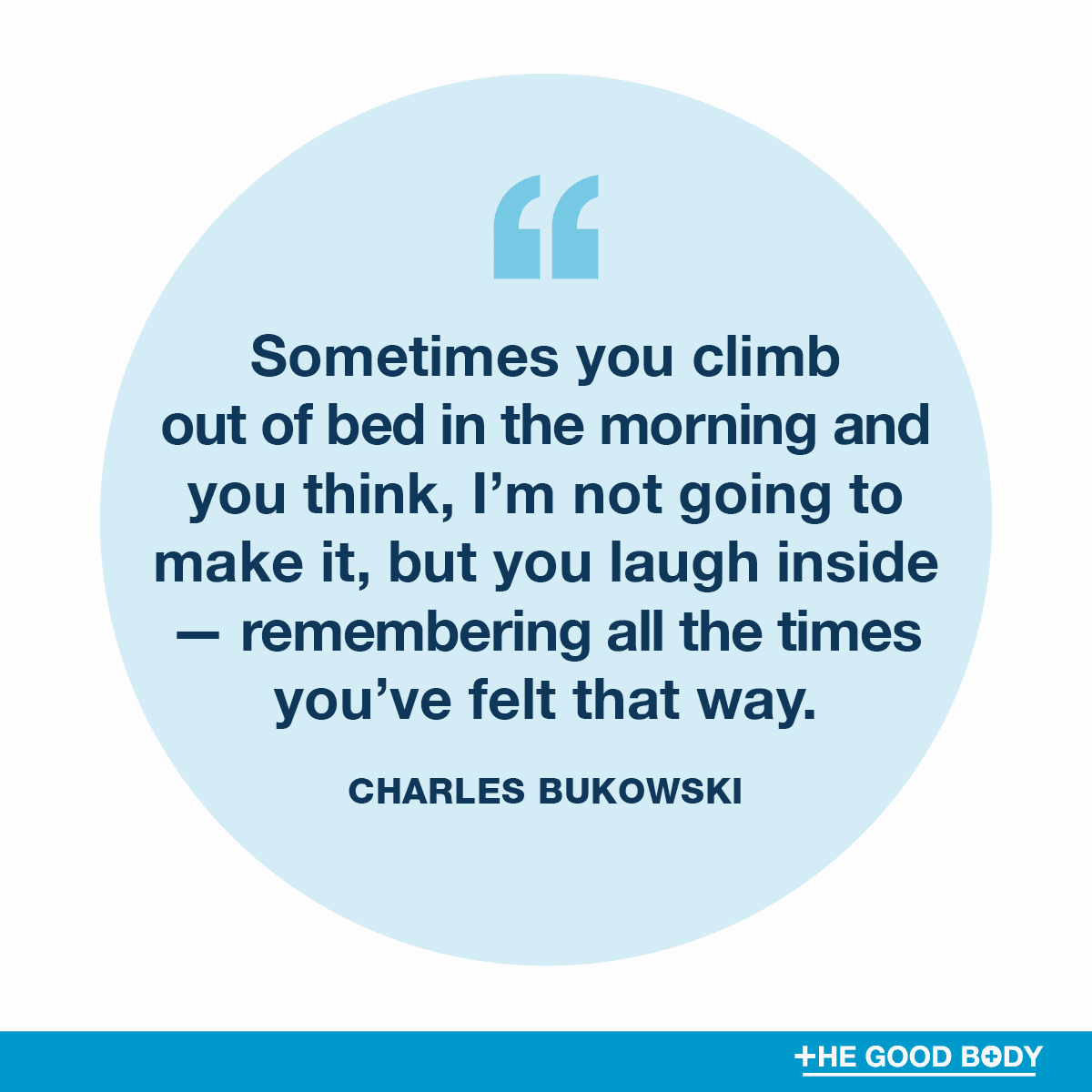 Motivational Mental Health Quotes #1 by Charles Bukowski