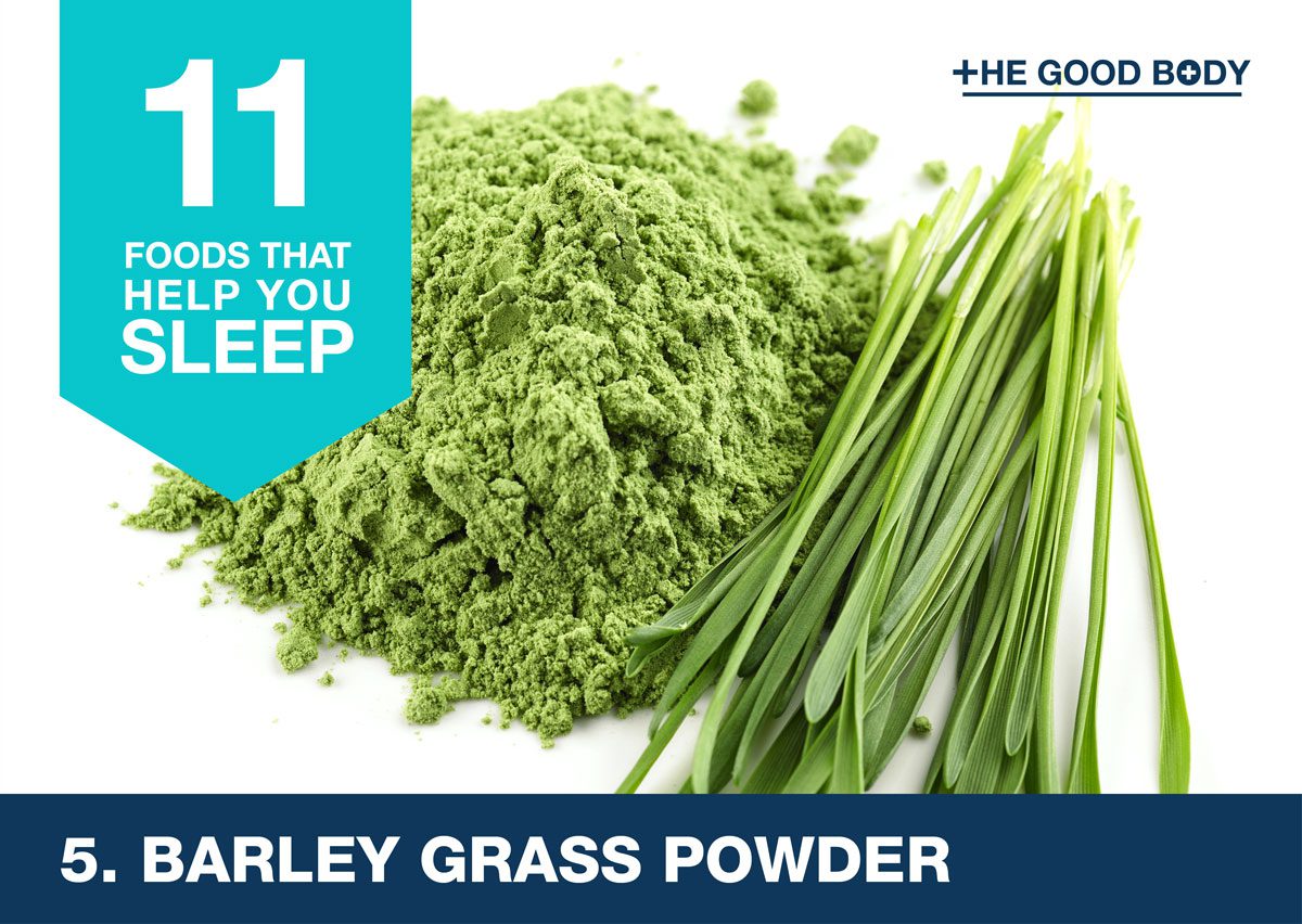 Eat barley grass powder to help you sleep