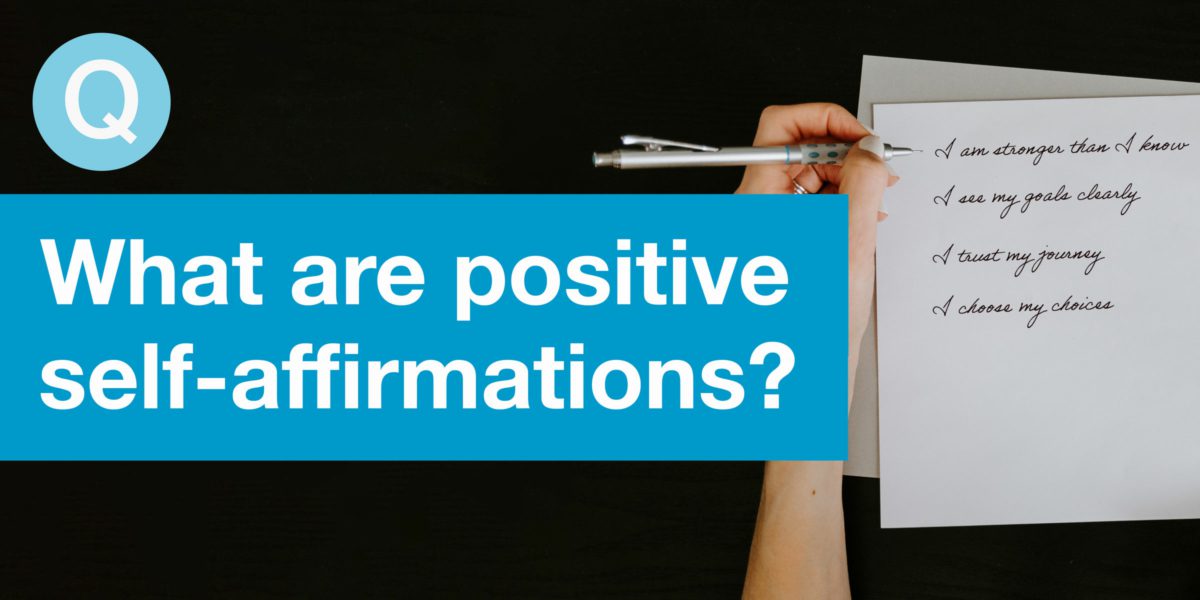 What are Positive Self-Affirmations?