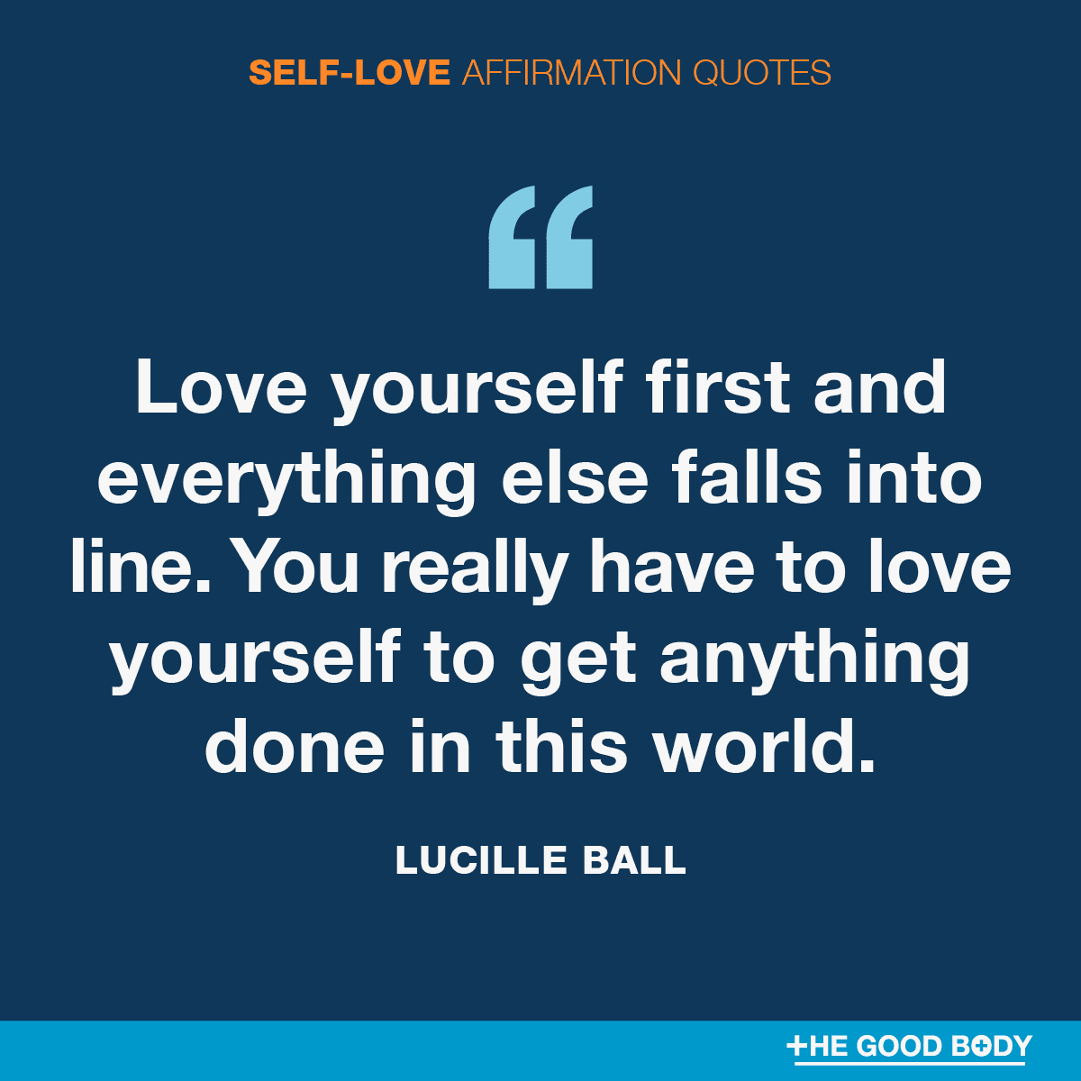 Self-Love Affirmation Quotes #8 by Lucille Ball