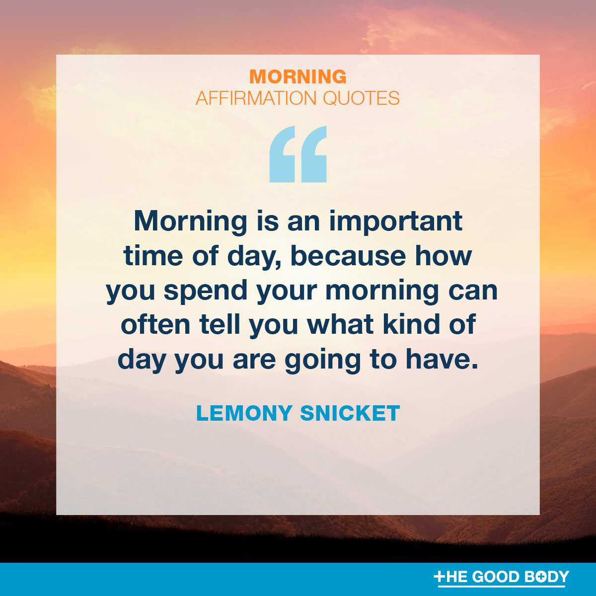 Morning Affirmation Quotes #1 by Lemony Snicket