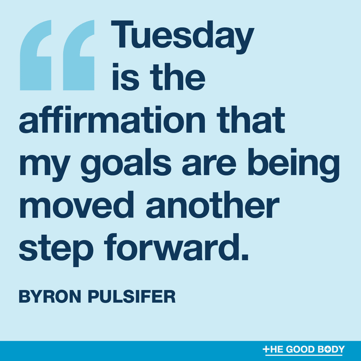 Tuesday Affirmation Quotes #5 by Byron Pulsifer